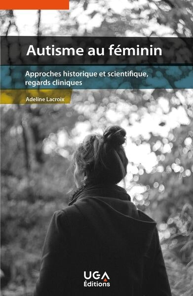 Autisme au féminin : approches historique et scientifique, regards cliniques Psychology