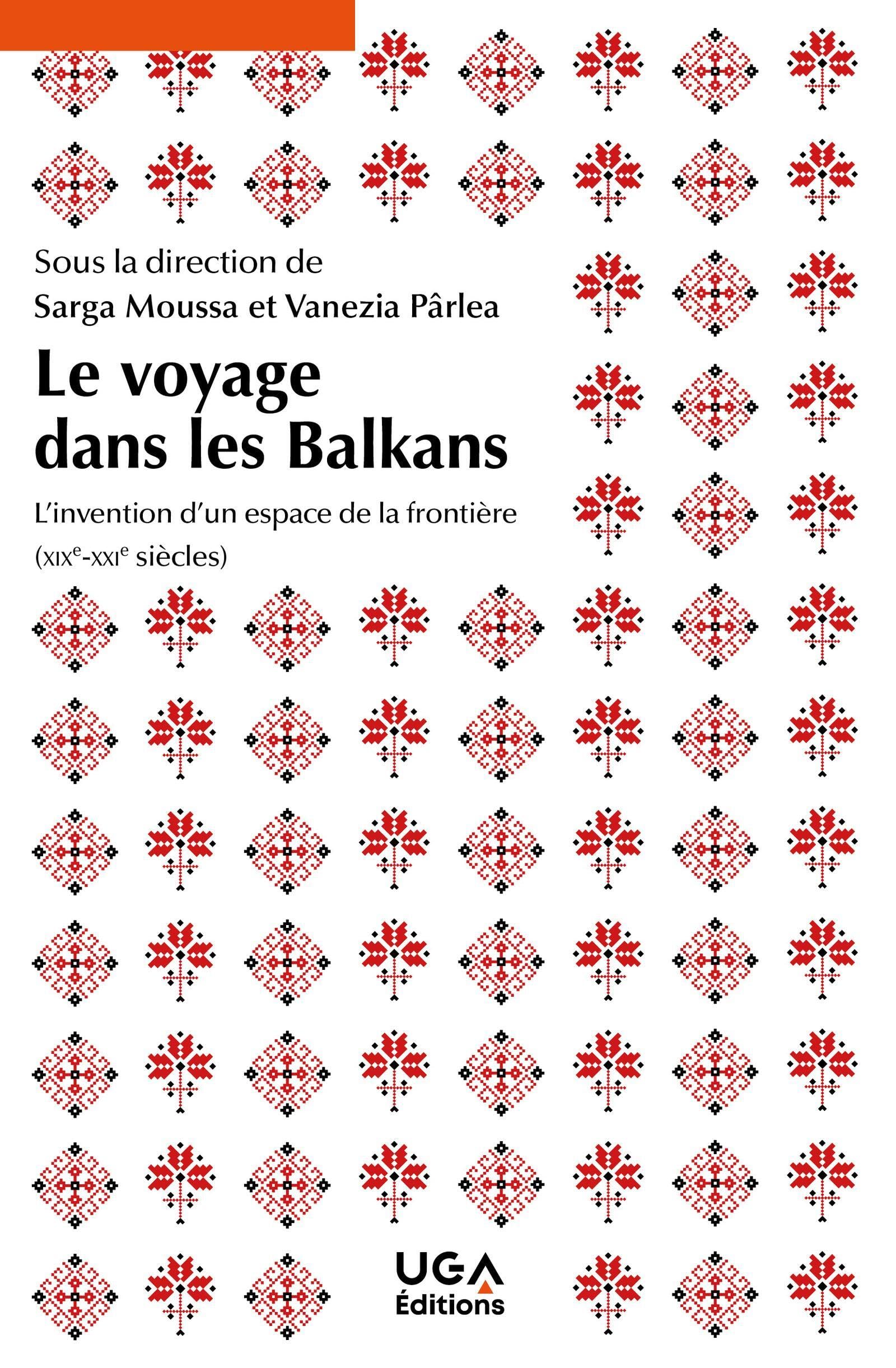 Le voyage dans les Balkans: L'invention d'un espace de la frontière (XIXe-XXIe siècles) Leisure, Home & Garden