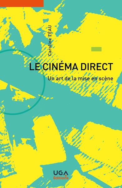 Le cinéma direct : un art de la mise en scène book