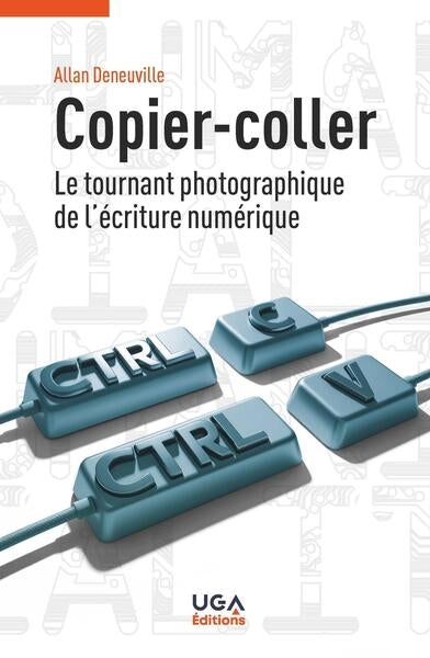 Copier-coller : le tournant photographique de l'écriture numérique Reference Books