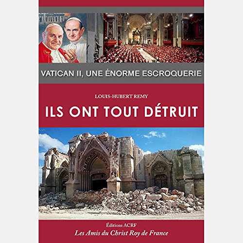 ILS ONT TOUT DÉTRUIT, LE SEDEVACANTISME, LE PROBLÈME DE L'UNA CUM, PROBLÈME DE L'HEURE PRÉSENTE Books