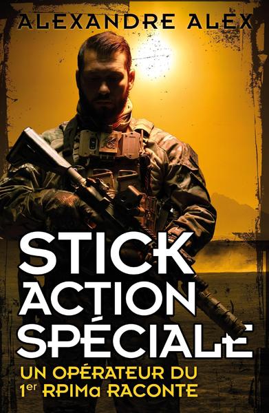 Stick action spéciale : un opérateur du 1er RPIMa raconte Books