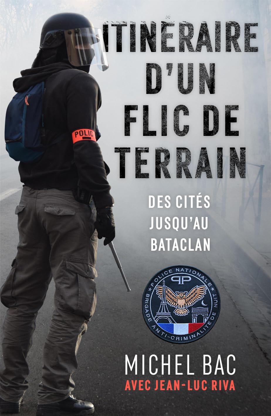 Itinéraire d'un flic de terrain: Des cités jusqu'au Bataclan book