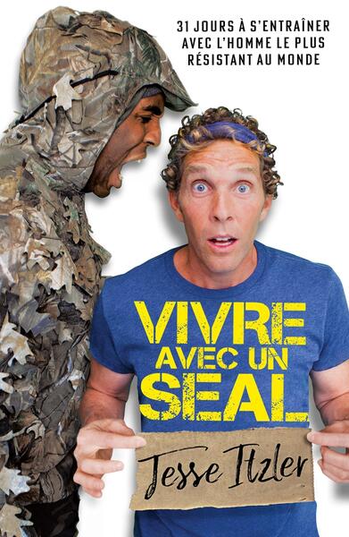 Vivre avec un Seal : 31 jours à s'entraîner avec l'homme le plus résistant au monde Leisure & Fun