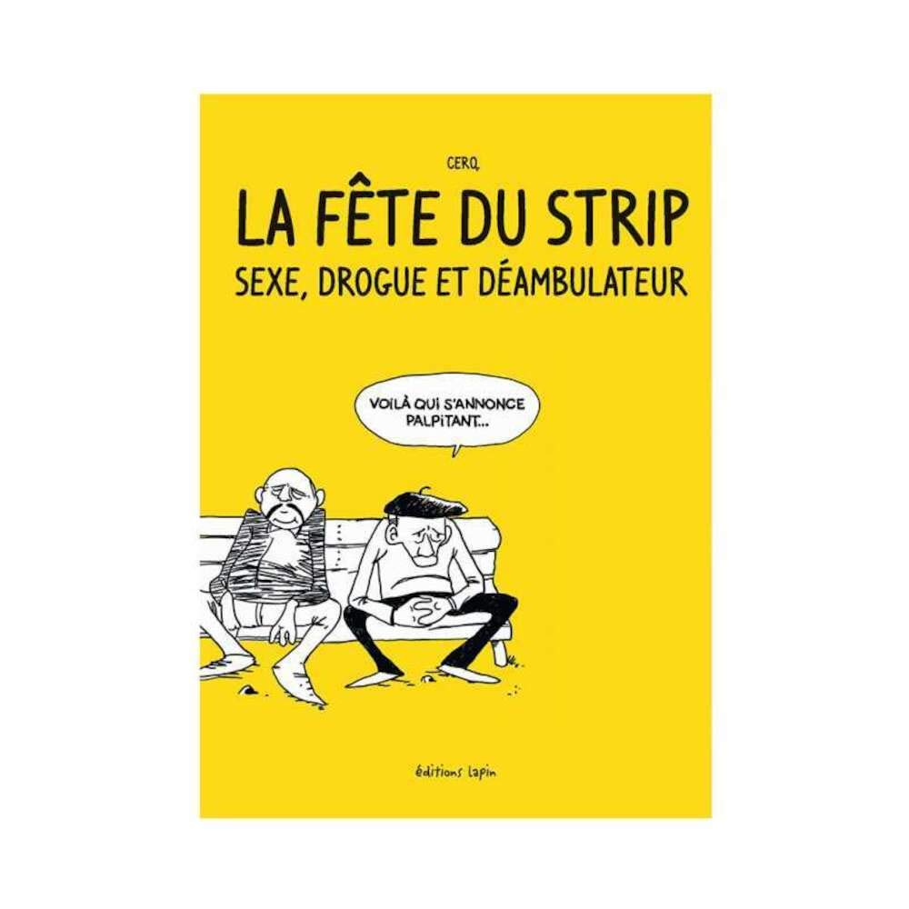 La fête du strip: Sexe, drogue et déambulateur book