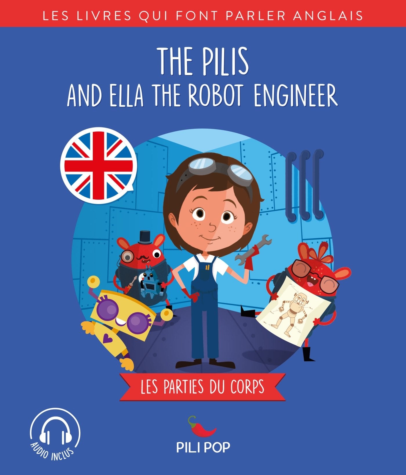 The Pilis and Ella the Robot Engineer: Les parties du corps book