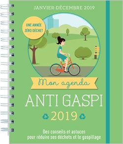 Mon agenda anti-gaspi 2019 : janvier-décembre 2019 : des conseils et astuces pour réduire ses déchets et le gaspillage Books