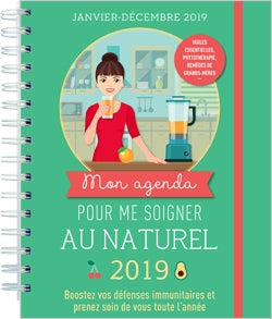 Mon agenda pour me soigner au naturel 2019 : janvier-décembre 2019 : prenez soin de vous toute l'année ! Books