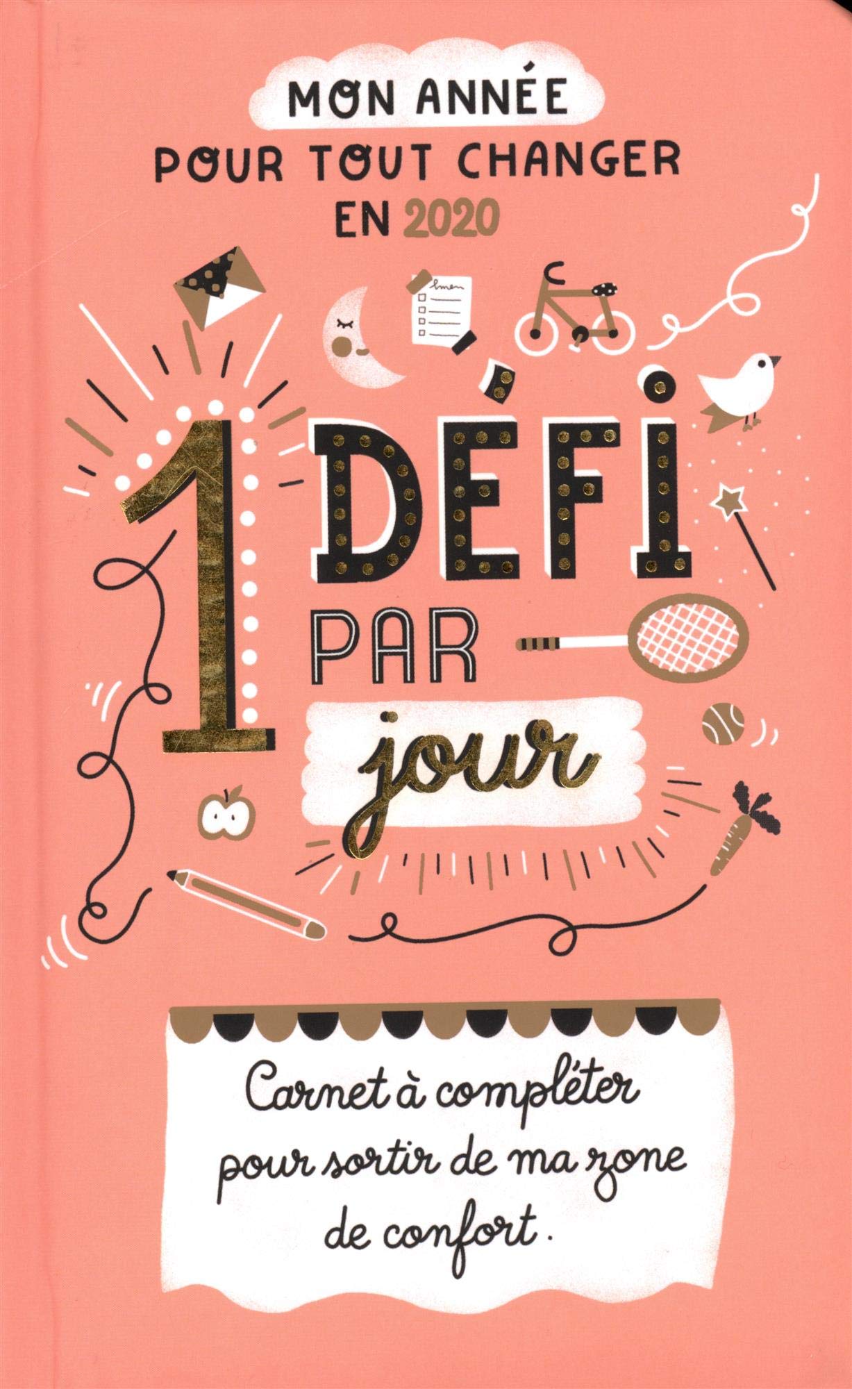 1 défi par jour - Carnet à compléter pour sortir de sa zone de confort en 2020 Partnership & Love