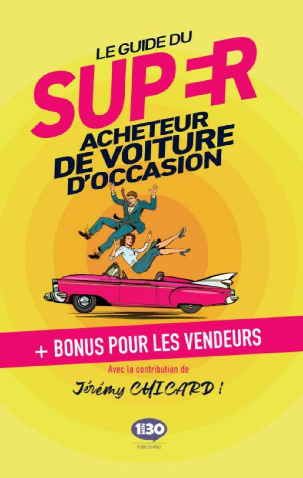 Le guide du super acheteur de voiture d'occasion - + bonus pour les vendeurs Leisure, Home & Garden