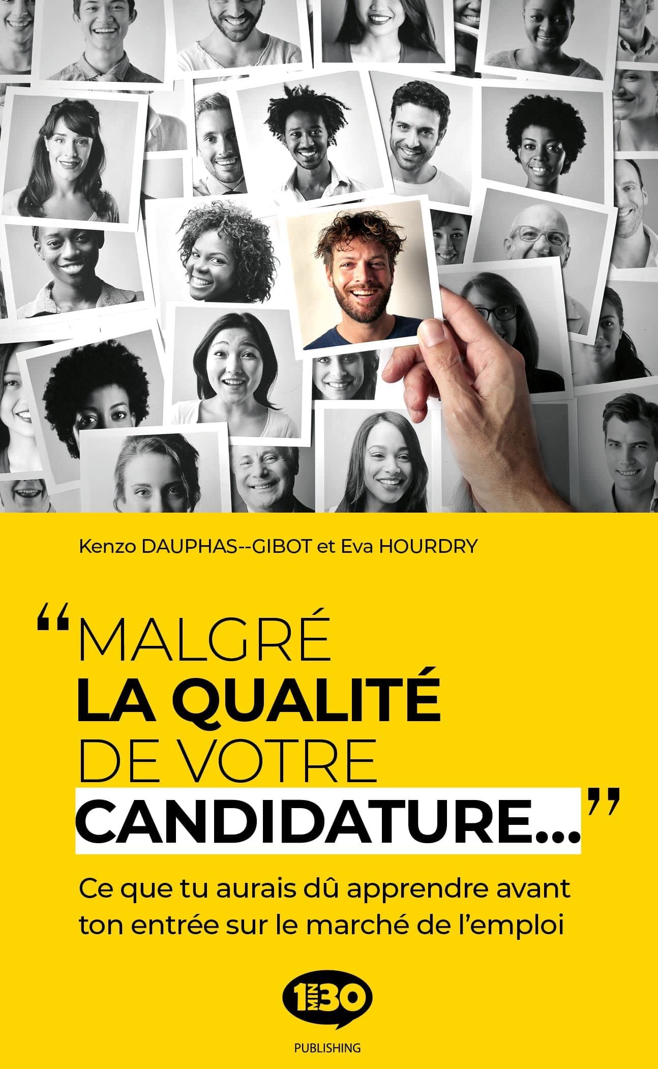 Malgré la qualité de votre candidature...: Ce que tu aurais dû apprendre avant ton entrée sur le marché de l'emploi Business, Finance & Career