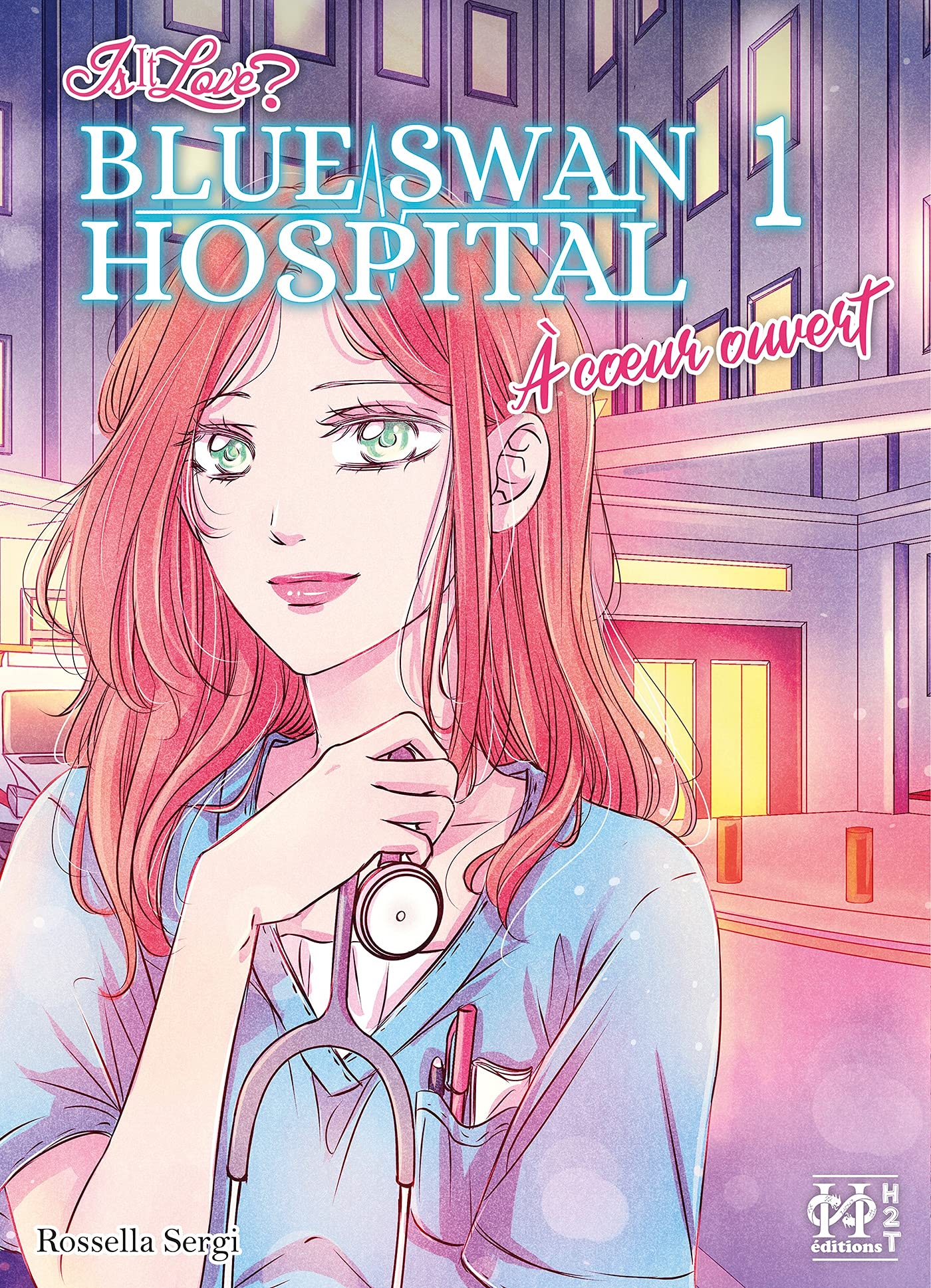 Is It Love? - Blue Swan Hospital - À coeur ouvert T01 Manga