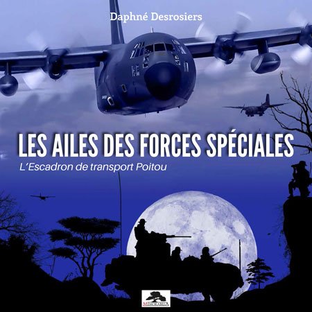 LES AILES DES FORCES SPECIALES / L'ESCADRON DE TRANSPORT POITOU Books