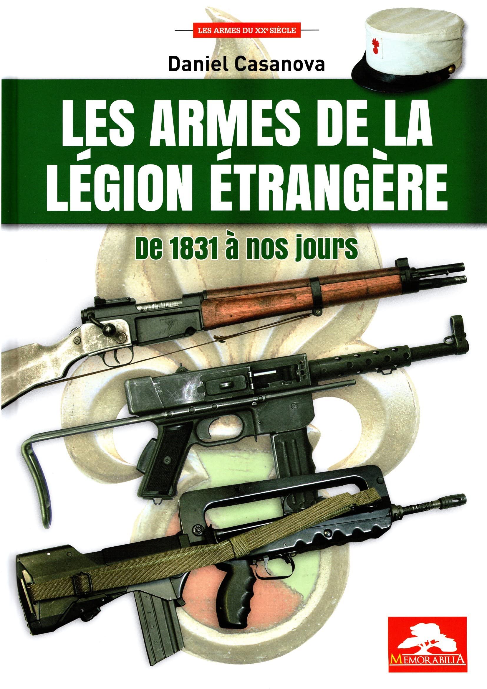 LES ARMES DE LA LEGION ETRANGERE DE 1831 A NOS JOURS Contemporary literature