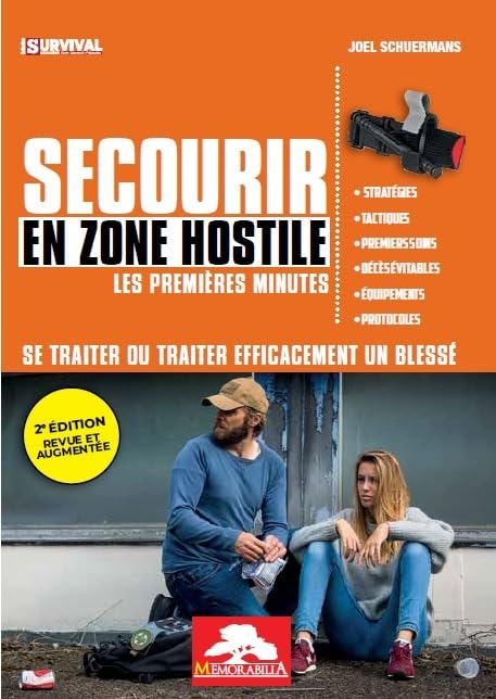 Secourir en zone hostile, les premières minutes: Se traiter ou traiter efficacement un blessé book