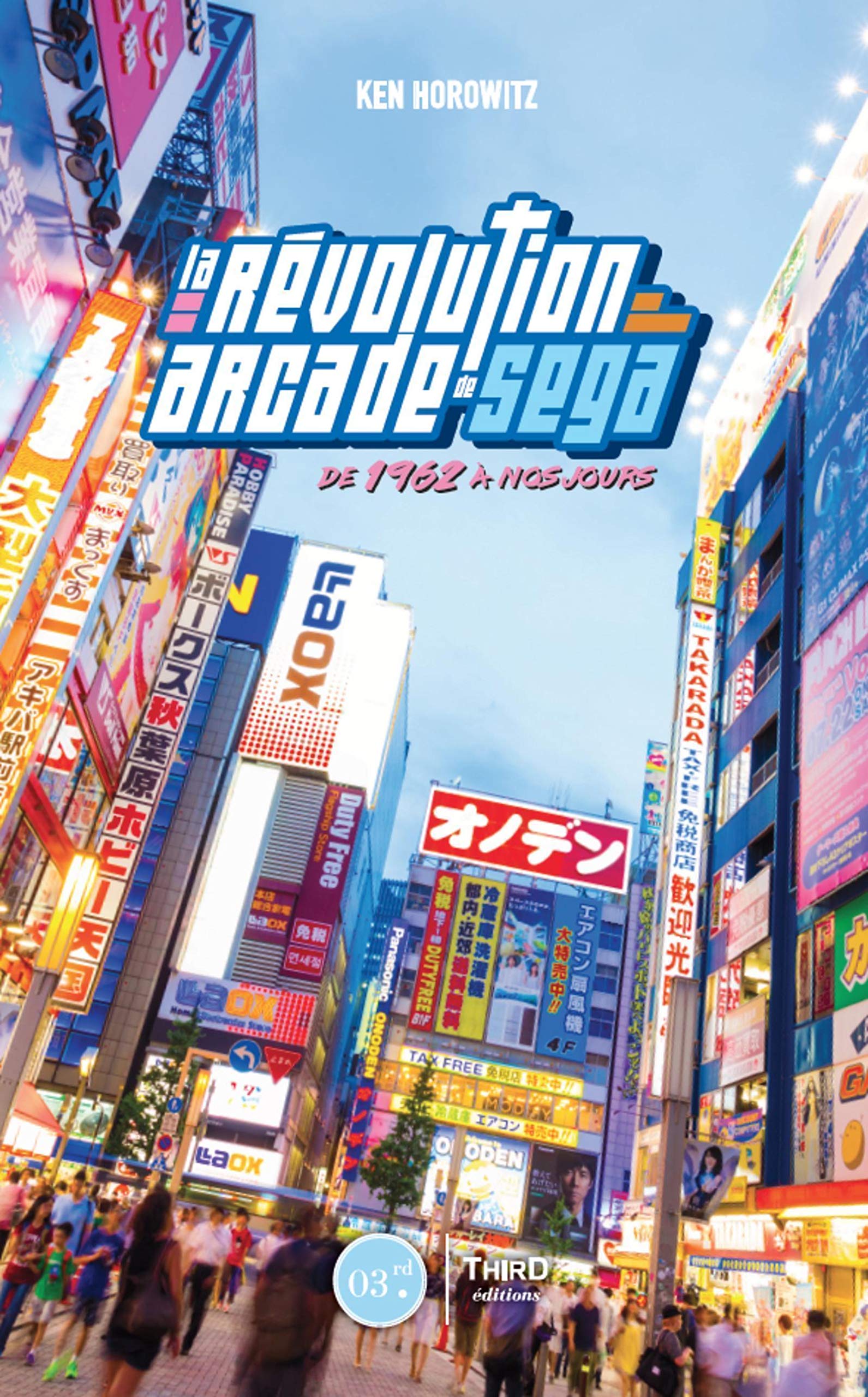 La révolution arcade de Sega: de 1945 à nos jours Media & Communication