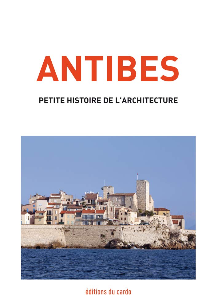 Antibes, petite histoire de l'architecture Film, Art & Culture
