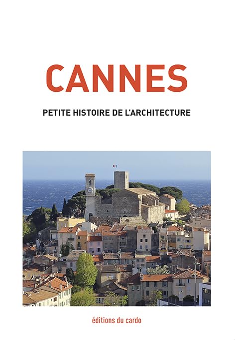 Cannes, petite histoire de l'architecture Film, Art & Culture
