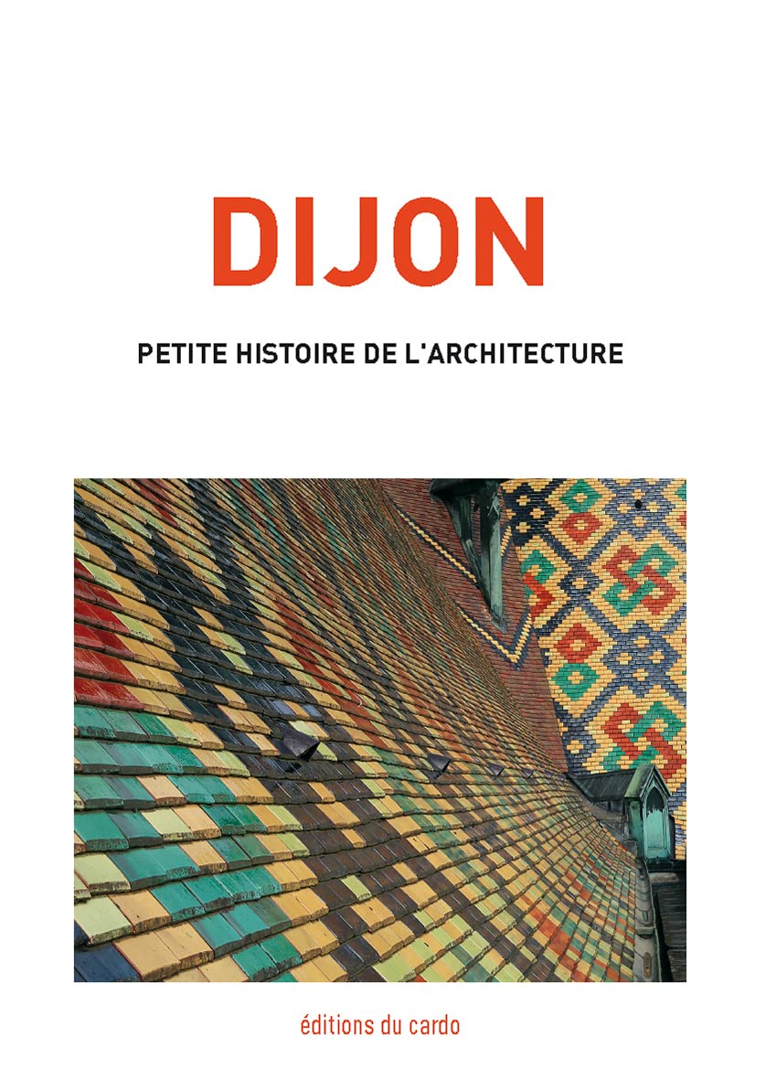 Dijon, petite histoire de l'architecture Film, Art & Culture
