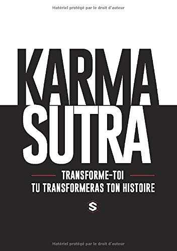Karma Sutra: Transforme toi et tu transformeras ton histoire. Contemporary literature