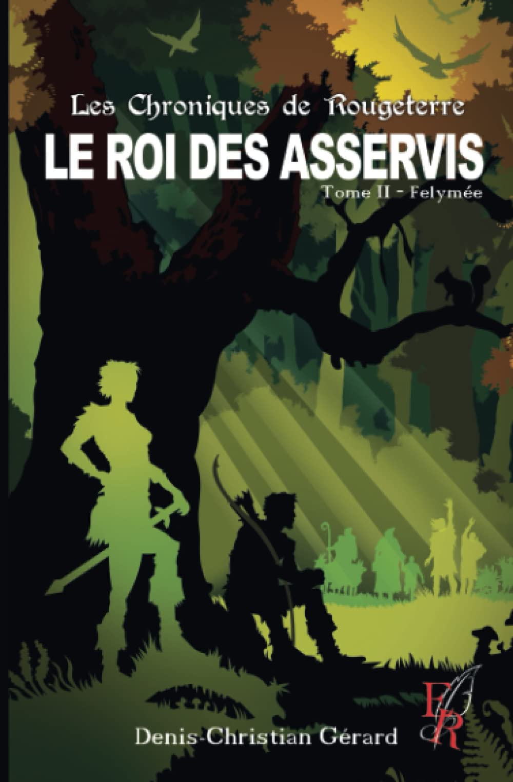 Les chroniques de Rougeterre, Le rois des Asservis tome 2 book