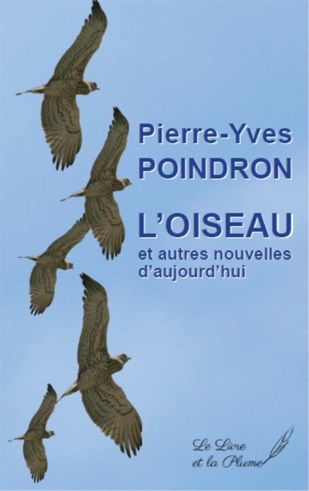 L'oiseau et autres nouvelles d'aujourd'hui Contemporary literature