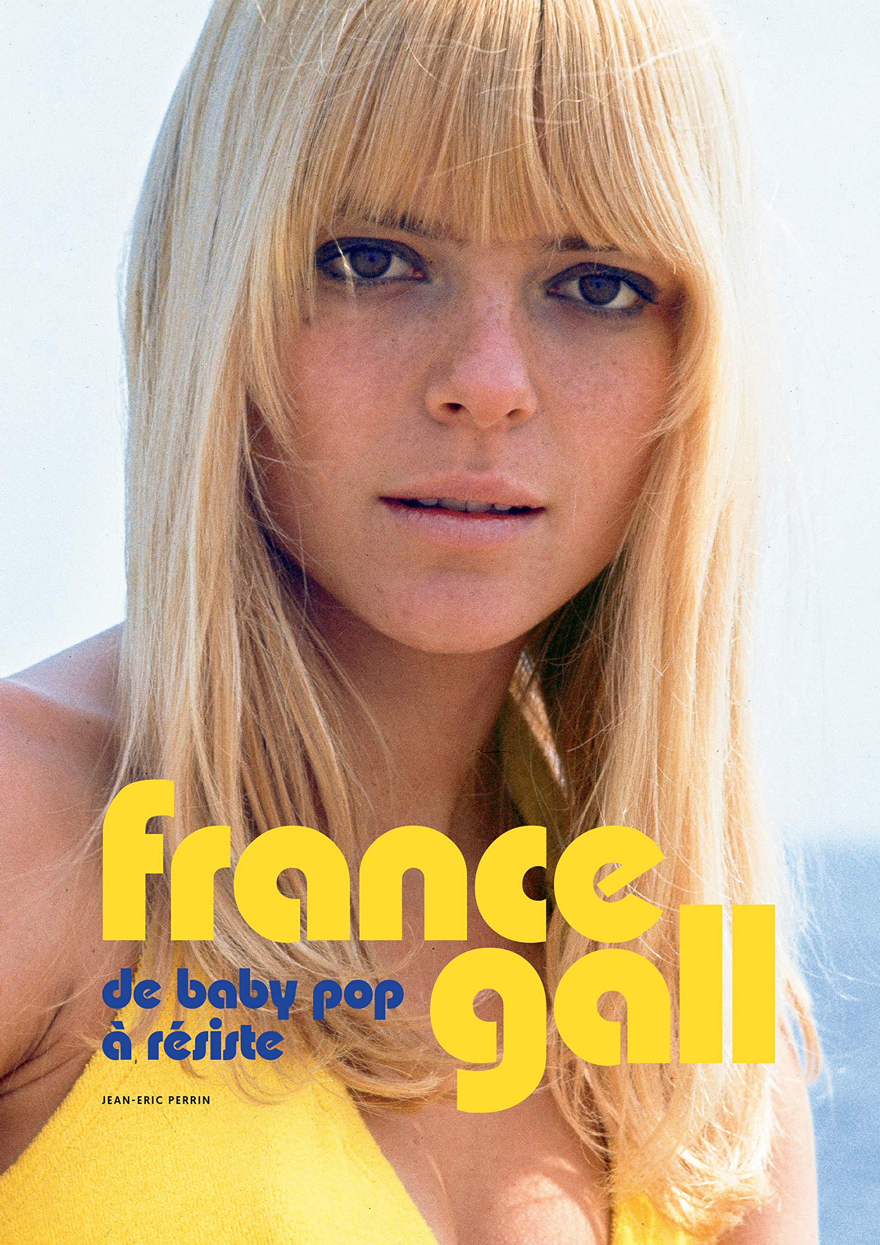 France GALL - de baby pop à résiste Books