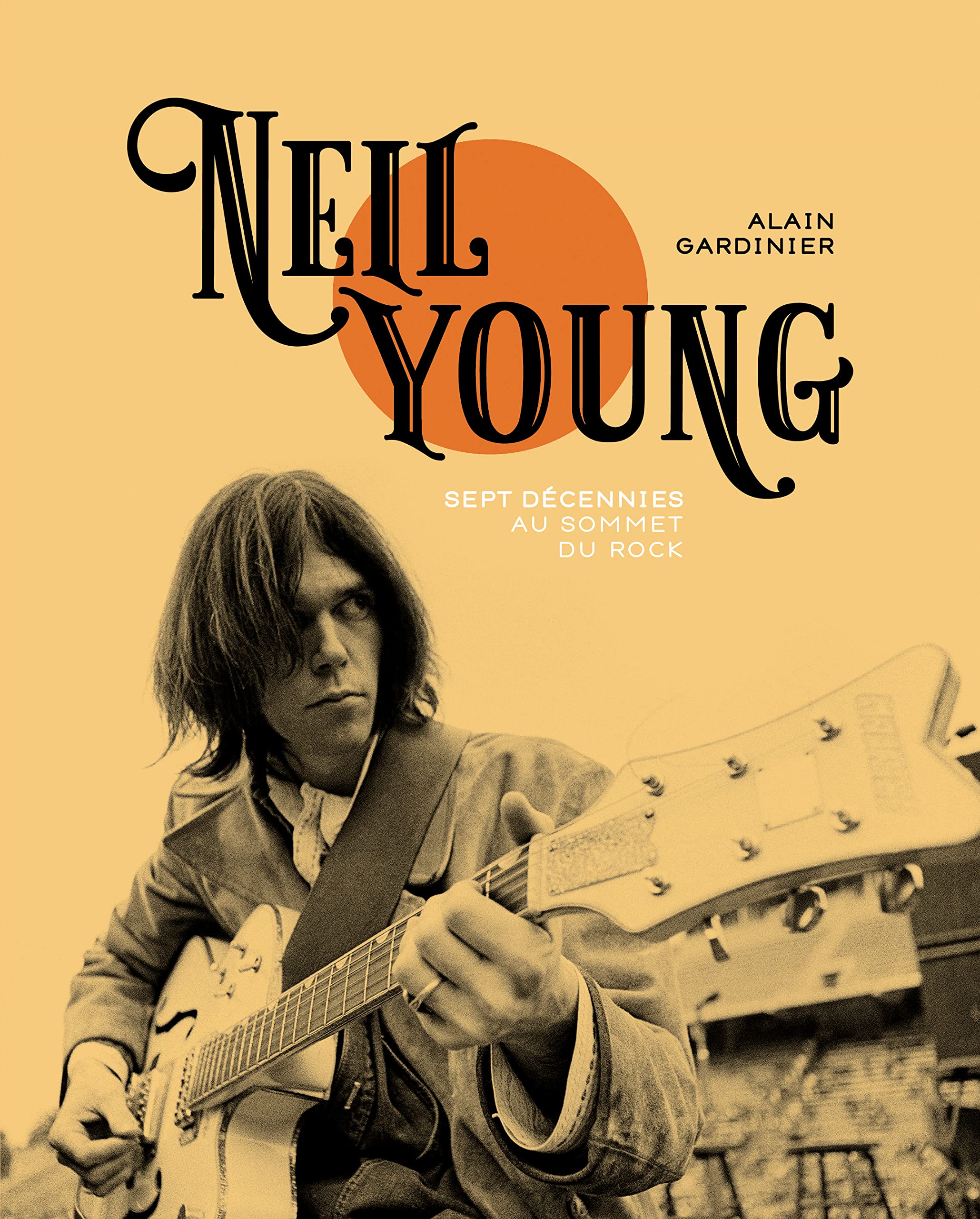Neil Young - Sept décennies au sommet du rock book