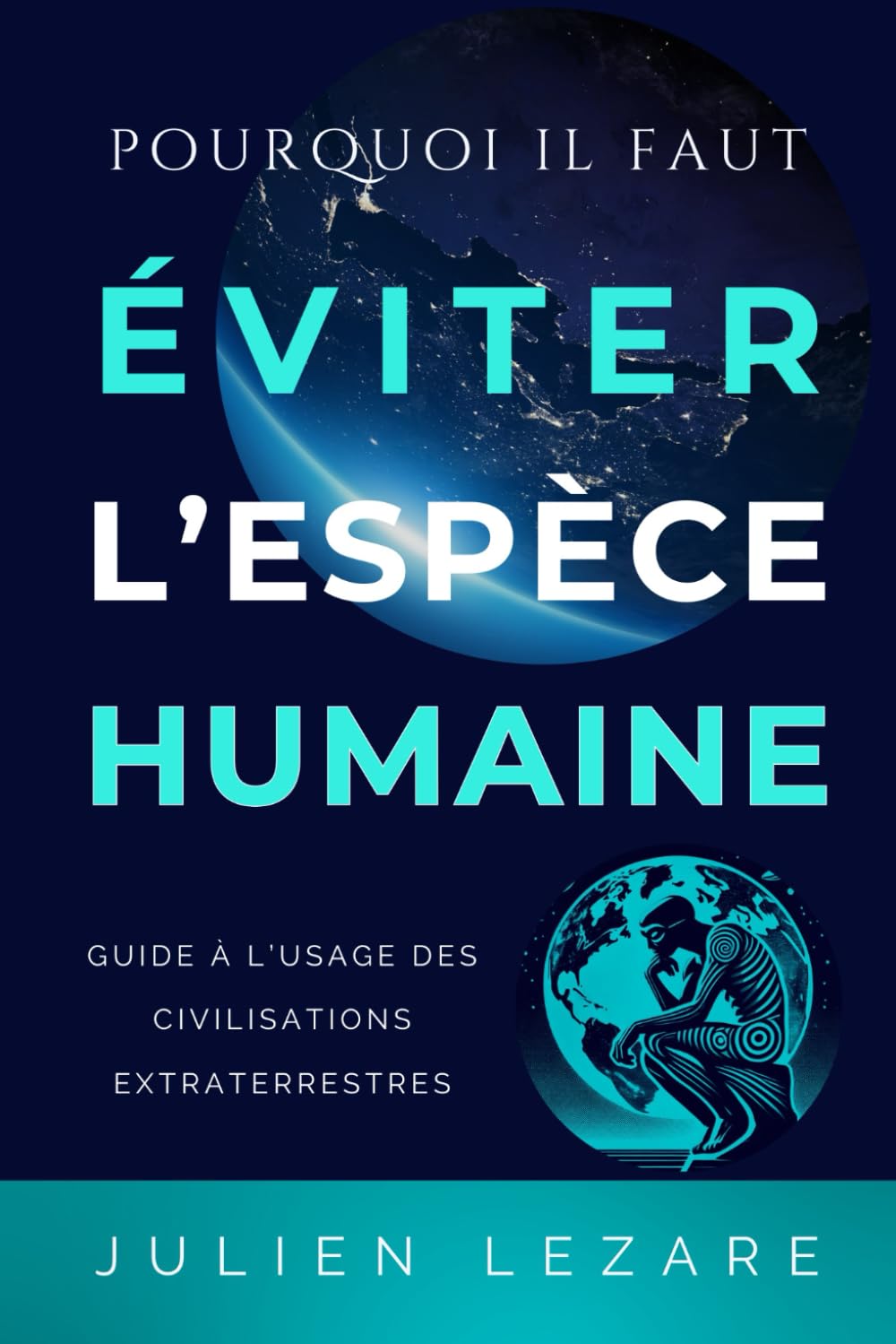 Pourquoi il faut éviter l'espèce humaine: Guide à l'usage des civilisations extraterrestres Humour & Satire