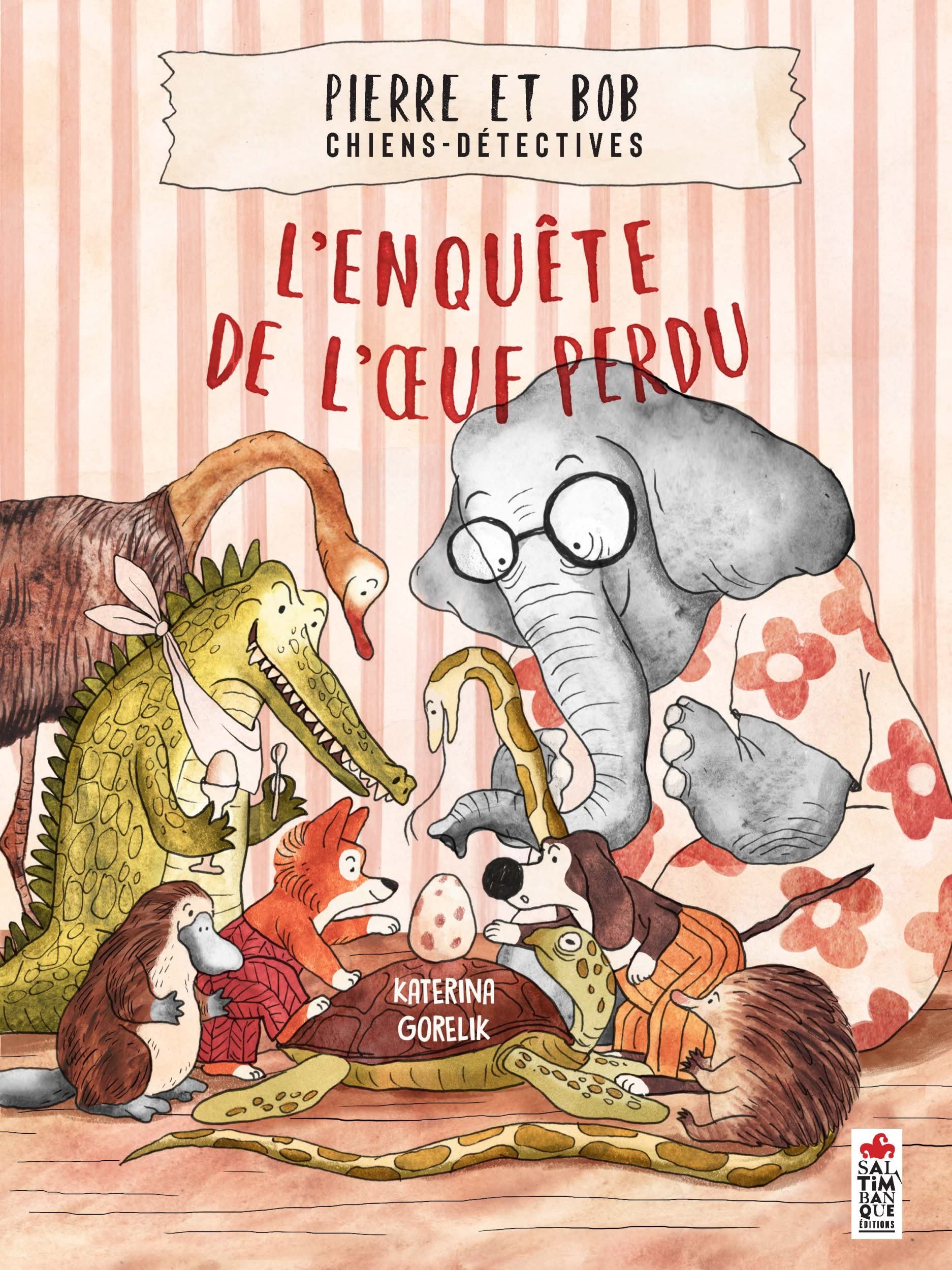 Pierre et Bob, chiens-détectives: L'enquête de l'oeuf perdu Children's books