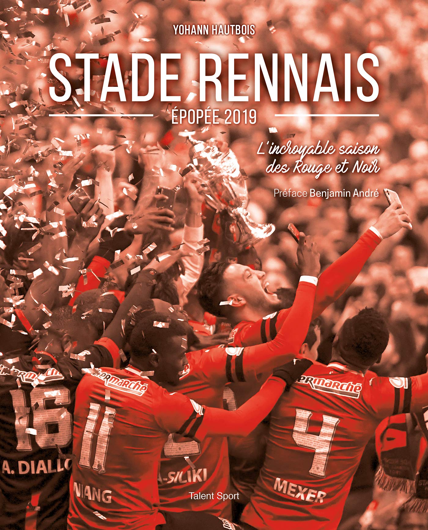 Stade Rennais, épopée 2019: L'incroyable saison des Rouge et Noir book