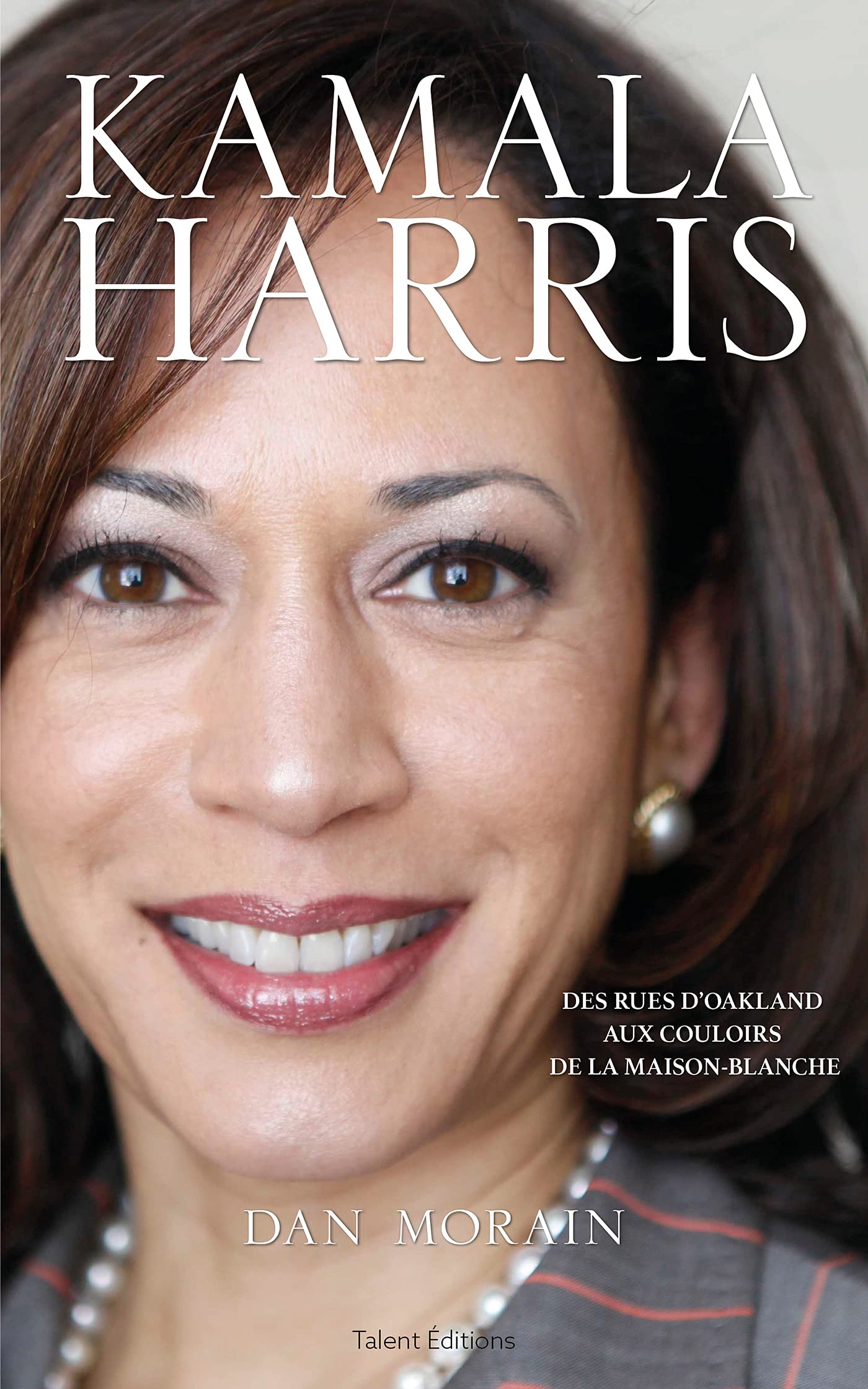 Kamala Harris: Des rues d'Oakland aux couloirs de la Maison-Blanche Books