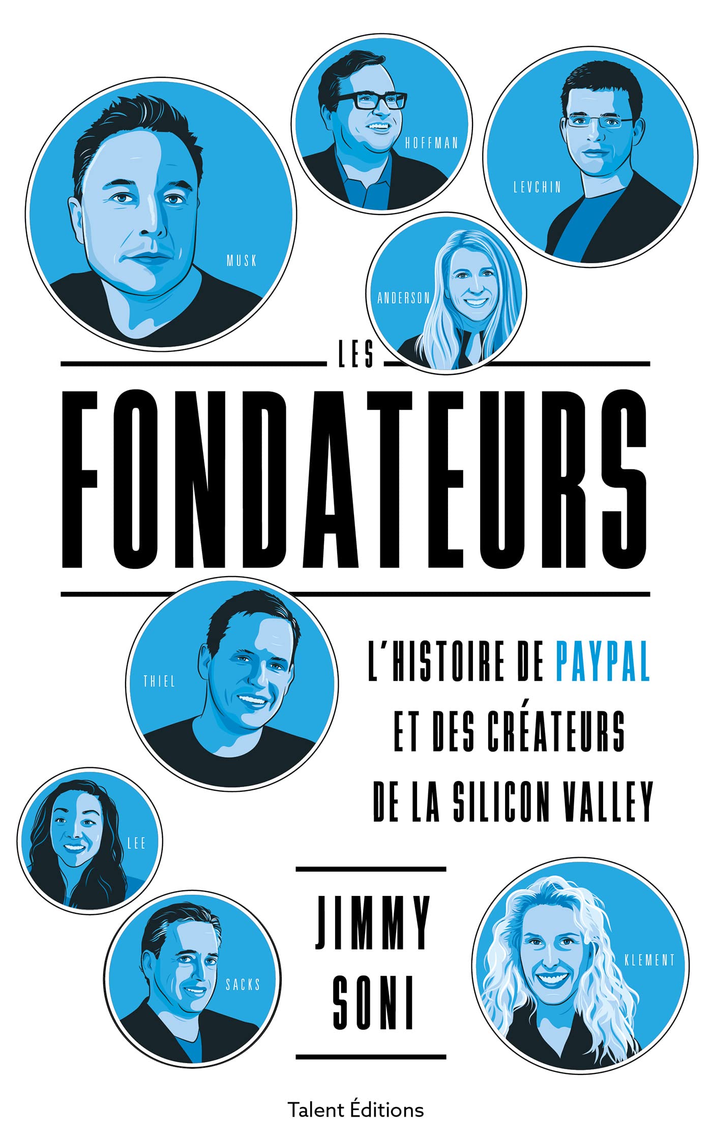 Les fondateurs: L'histoire de PayPal et des créateurs de la Silicon Valley Business, Finance & Career