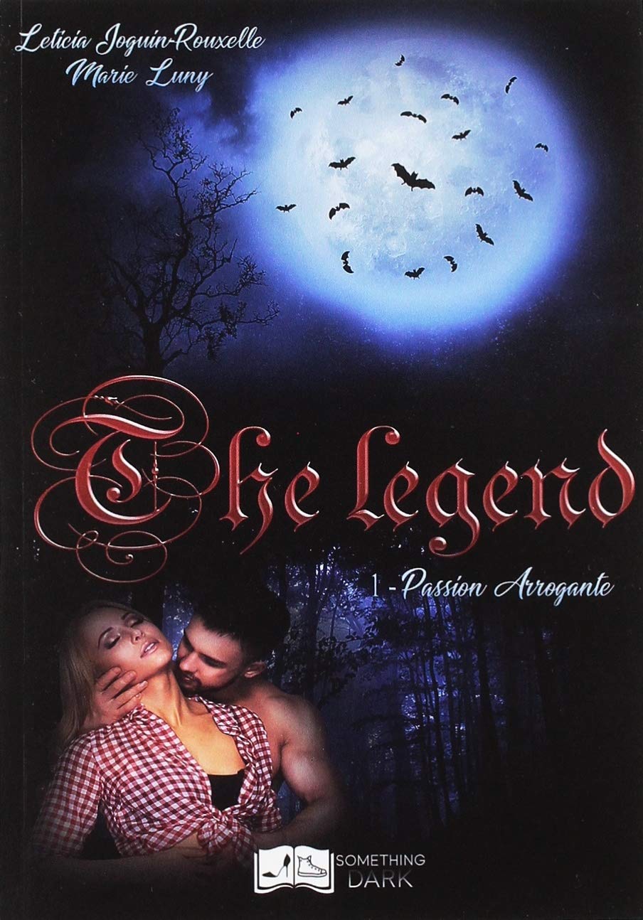 The Legend, tome 1: Passion Arrogante book