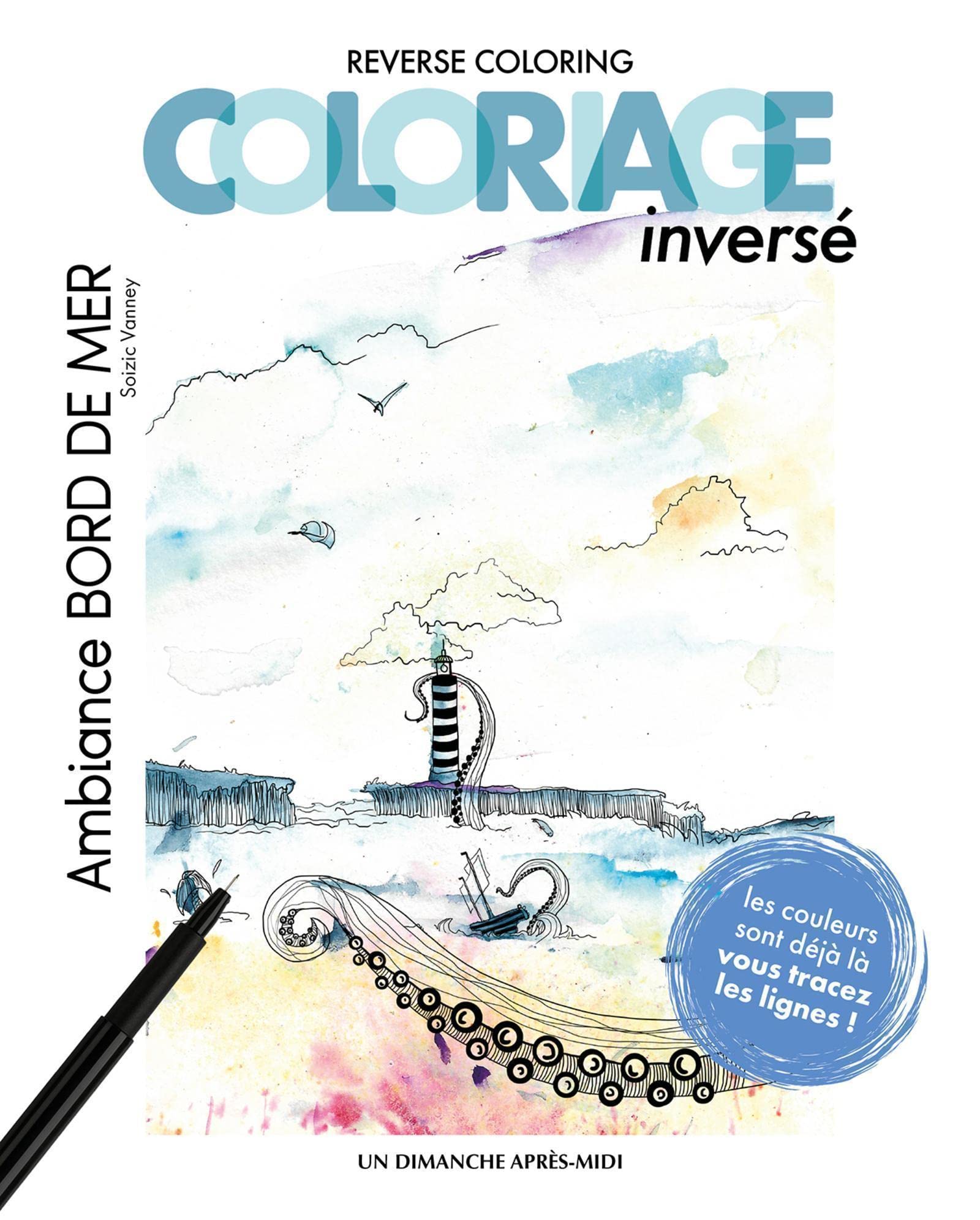 Coloriage inversé - Ambiance bord de mer: Reverse coloring Hobbies & Crafts