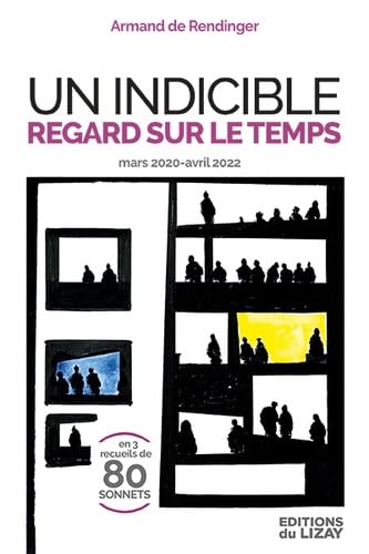 Un indicible regard sur le temps: Mars 2020-avril 2022 en 3 recueils de 80 sonnets Books