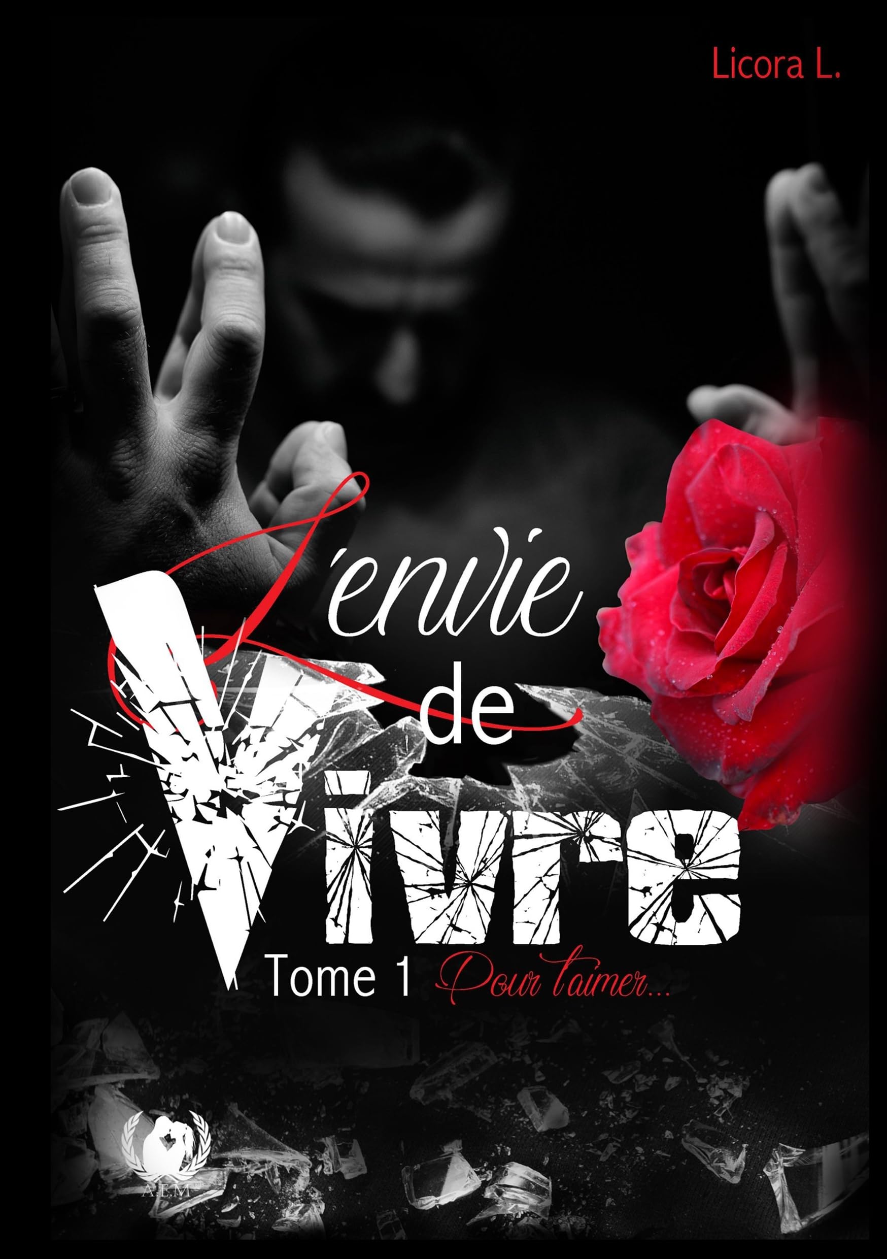 L'envie de vivre: Tome 1 : Pour t'aimer book