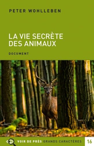 La vie secrète des animaux: Amour, deuil, compassion : un monde caché s'ouvre à nous book