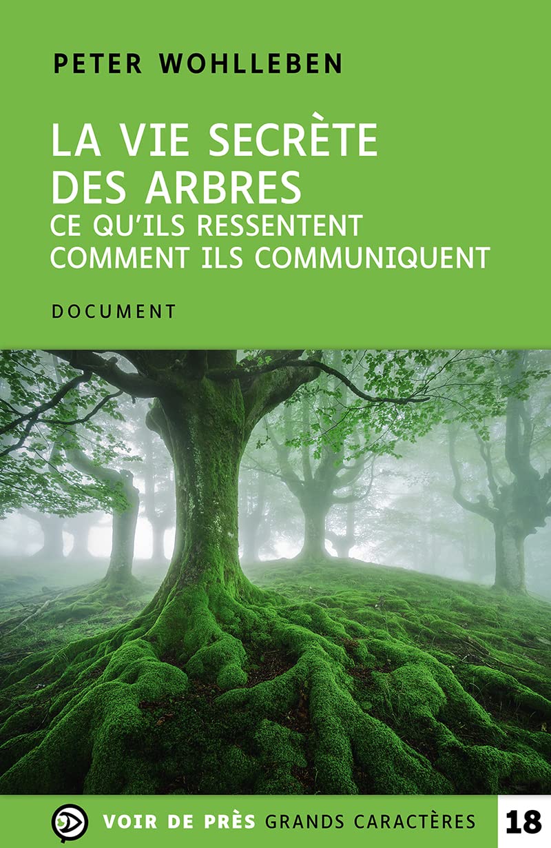 La Vie secrète des arbres: Ce qu'ils ressentent, comment ils communiquent, un monde inconnu s'ouvre à nous book