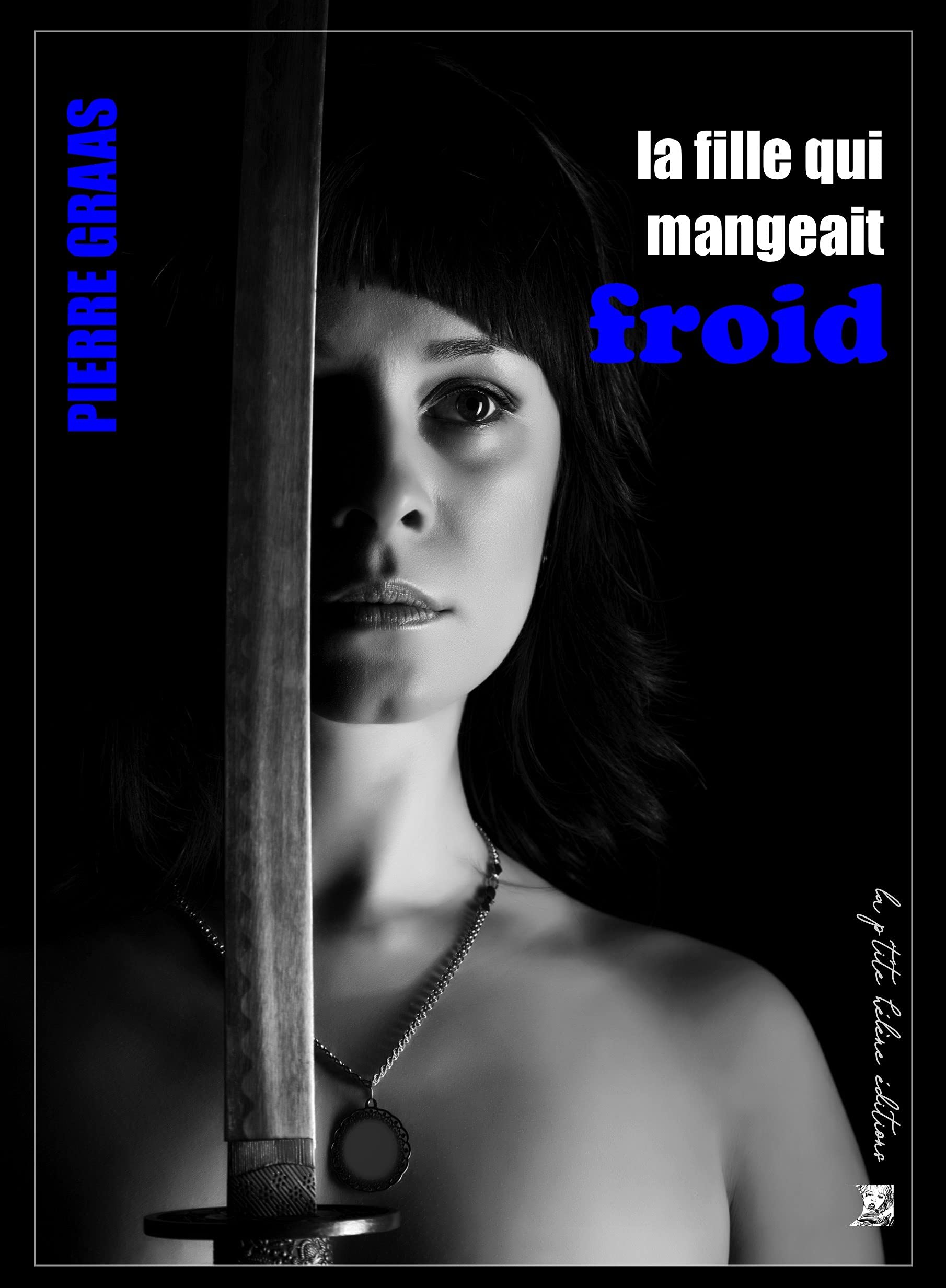 LA FILLE QUI MANGEAIT FROID: LA FILLE QUI MANGEAIT FROID (2020) Contemporary literature Books