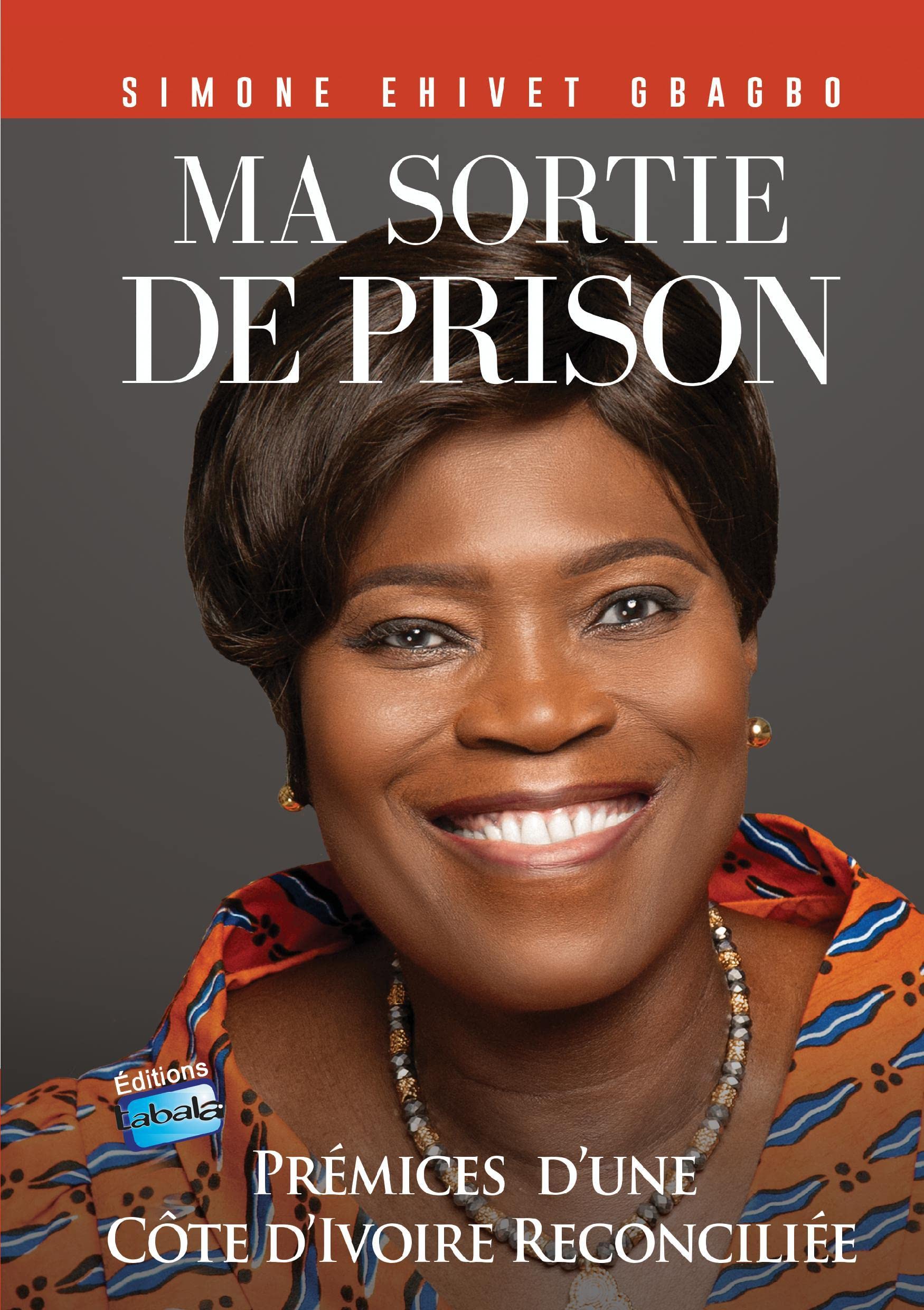 Ma sortie de prison: Prémices d'une Côte d'Ivoire Reconciliée book