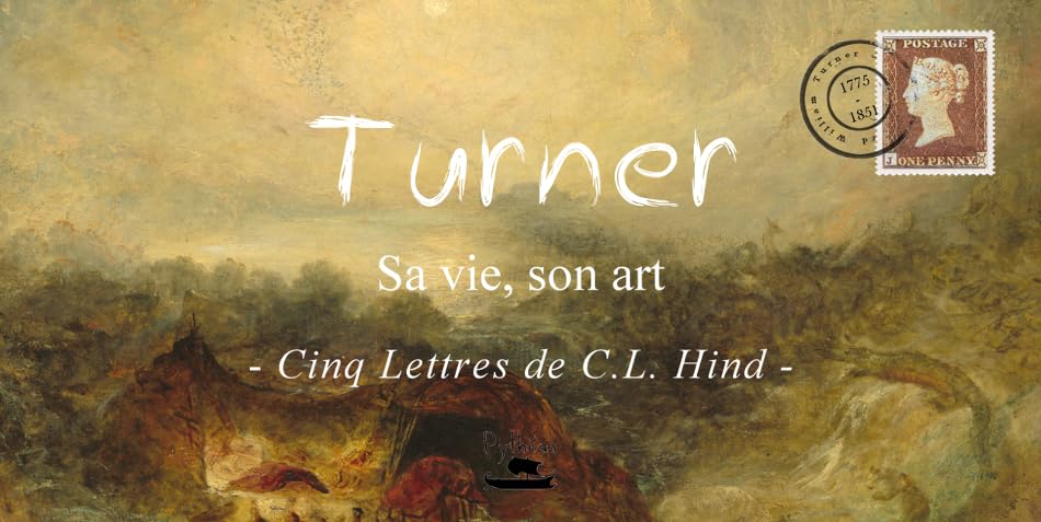 Turner : sa vie, son art: Cinq lettres de C.L. Hind book