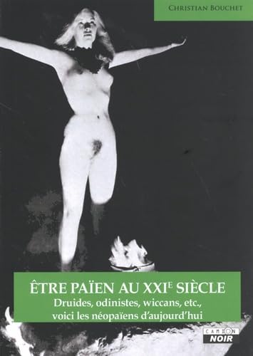 Être païen au XXIe siècle Druides, odinistes, wiccans, etc., voici les néopaïens d'aujourd hui Books