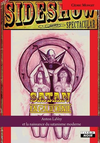 Satan en californie Anton LaVey et le satanisme moderne book