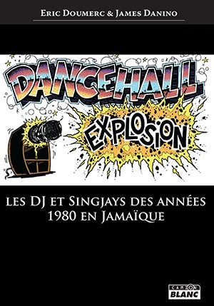 Dancehall explosion : les DJ et singjays des années 1980 en Jamaïque Film, Art & Culture