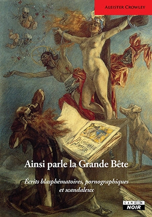 Ainsi parle la grande bête : écrits blasphématoires, pornographiques et scandaleux Books
