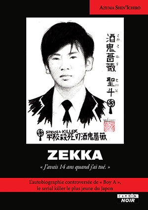 Zekka : j'avais 14 ans quand j'ai tué : l'autobiographie controversée de Boy A, le serial killer le plus jeune du Japon Books