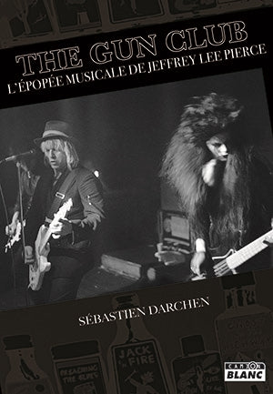 The Gun Club : l'épopée musicale de Jeffrey Lee Pierce Pop culture
