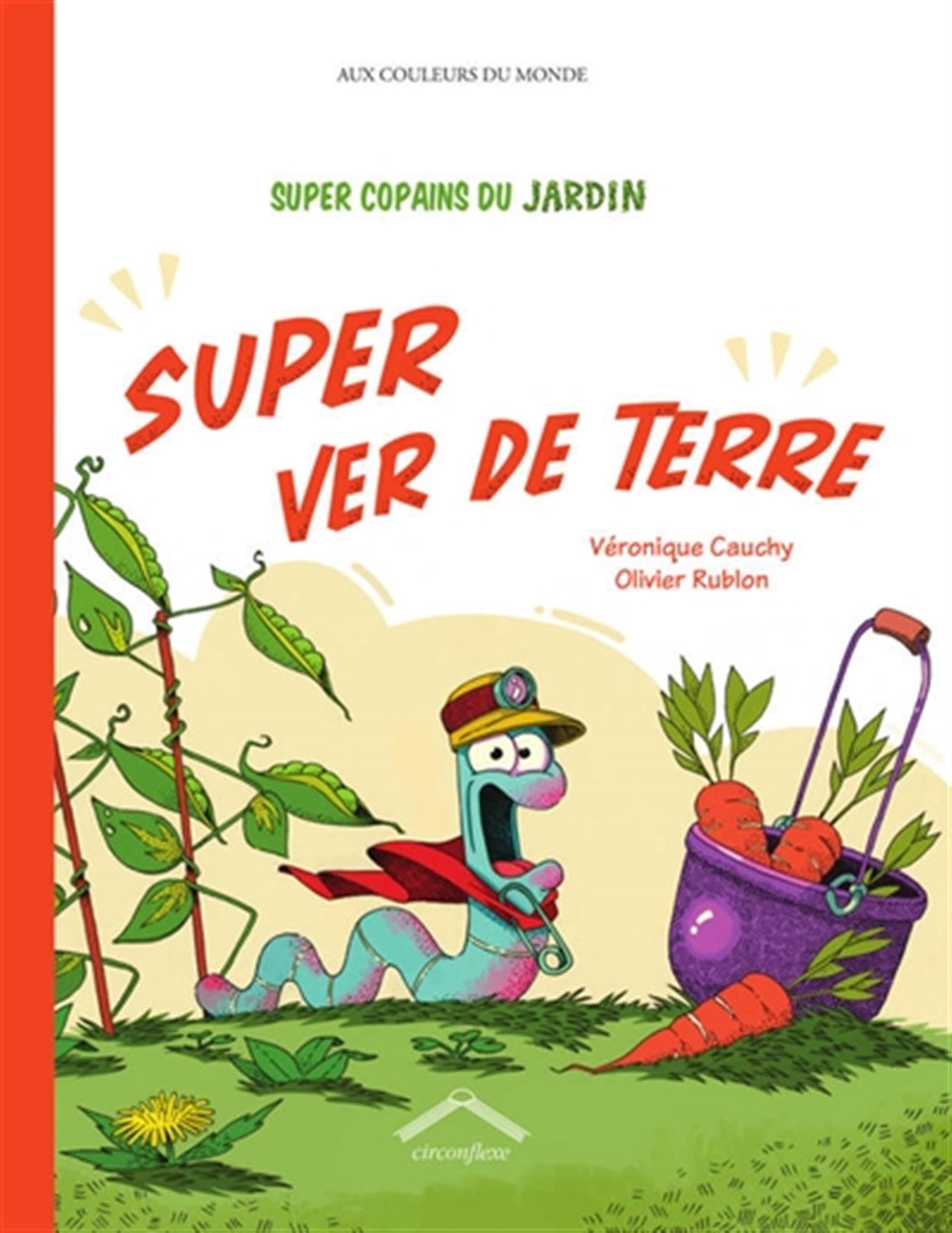 Super Copains du jardin : Super ver de terre book