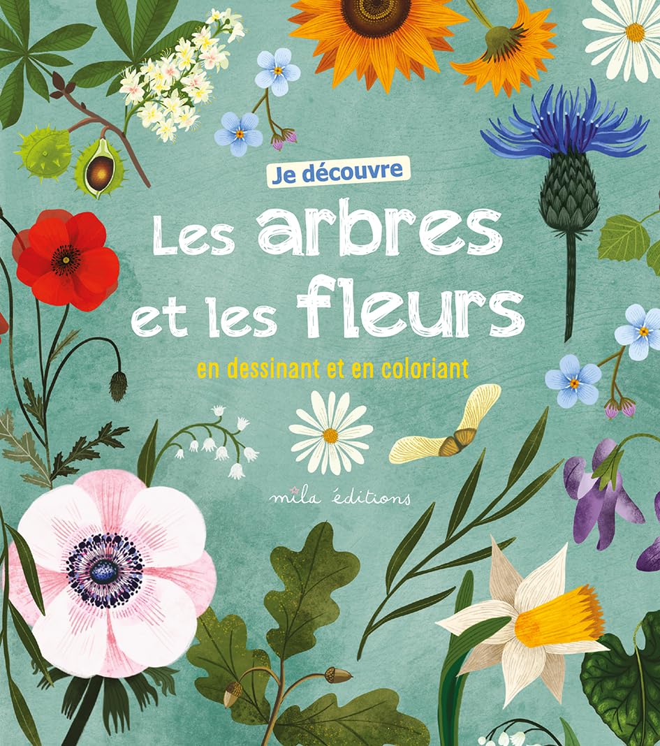 Je découvre les arbres et les fleurs: En dessinant et colorant book